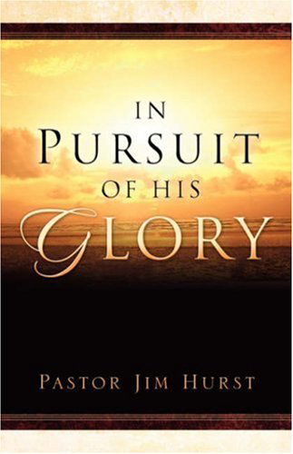 Cover for Jim Hurst · In Pursuit of His Glory (Paperback Book) (2004)