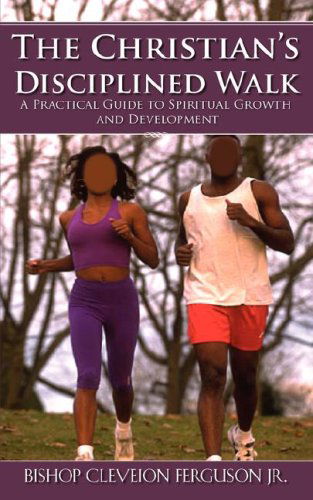Cover for Cleveion Jr. Ferguson · The Christian's Disciplined Walk (Paperback Book) (2007)