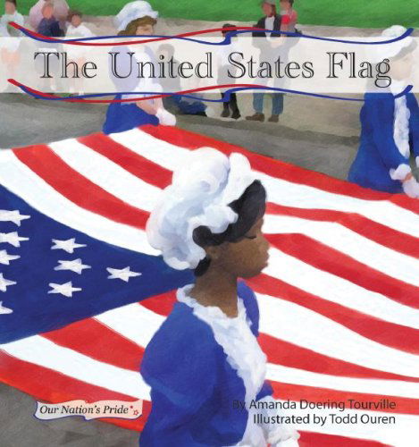 Cover for Amanda Doering Tourville · The United States Flag (Our Nation's Pride) (Hardcover Book) (2008)