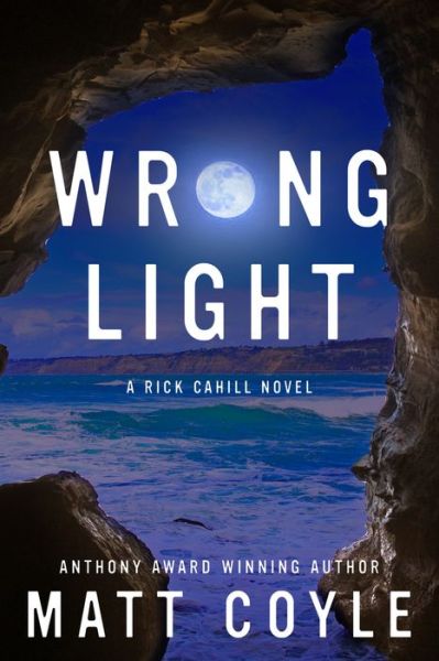 Cover for Matt Coyle · Wrong Light - The Rick Cahill Series (Hardcover Book) (2018)