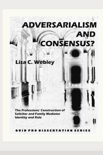 Cover for Lisa C. Webley · Adversarialism and Consensus?: the Professions' Construction of Solicitor and Family Mediator Identity and Role (Paperback Book) (2010)