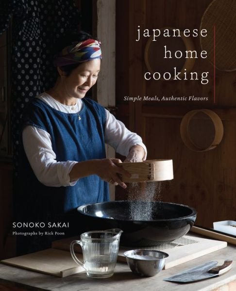 Cover for Sonoko Sakai · Japanese Home Cooking: Simple Meals, Authentic Flavors (Inbunden Bok) (2019)