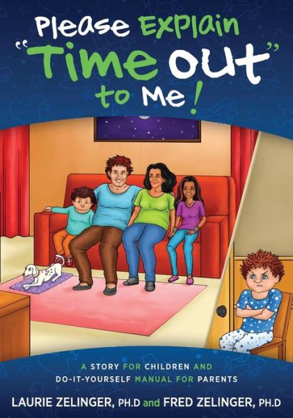 Cover for Laurie Zelinger · Please Explain Time Out to Me: A Story for Children and Do-It-Yourself Manual for Parents (Hardcover Book) (2019)