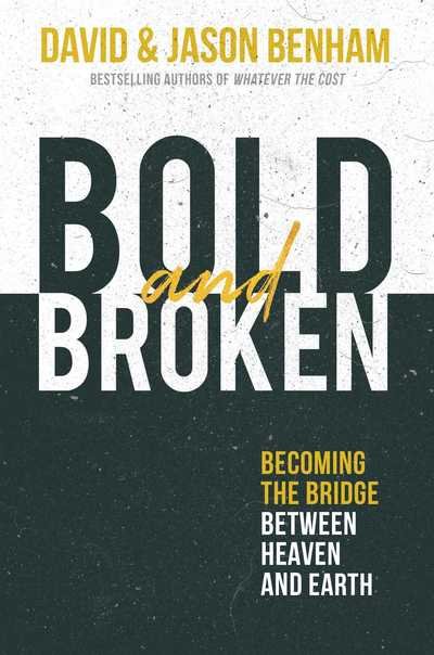 Cover for David Benham · Bold and Broken: Becoming the Bridge Between Heaven and Earth (Hardcover Book) (2019)
