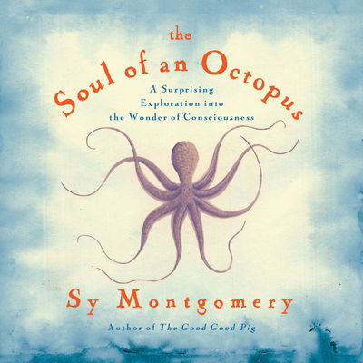 The Soul of an Octopus - Sy Montgomery - Music - HighBridge Audio - 9781622316168 - May 12, 2015