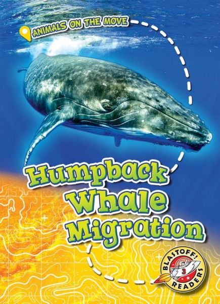 Cover for Kari Schuetz · Humpback Whale Migration - Animals on the Move (Hardcover Book) (2018)