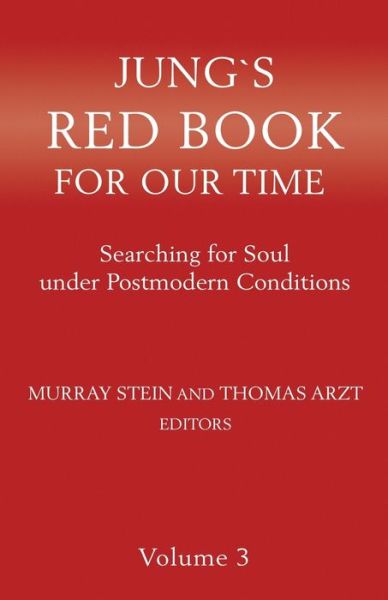 Jung's Red Book for Our Time: Searching for Soul Under Postmodern Conditions Volume 3 - Murray Stein - Boeken - Chiron Publications - 9781630517168 - 26 mei 2019