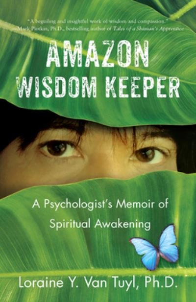 Cover for Loraine Y. Van Tuyl · Amazon Wisdom Keeper: A Psychologist's Memoir of Spiritual Awakening (Pocketbok) (2017)