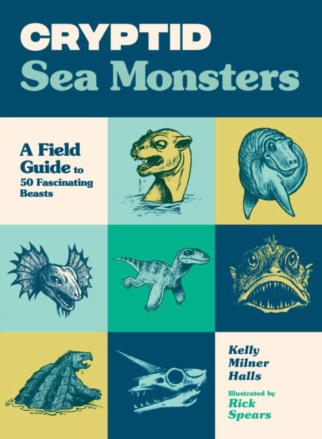 Cover for Kelly Milner Halls · Cryptid Sea Monsters: A Field Guide to 50 Fascinating Beasts (Paperback Book) (2025)