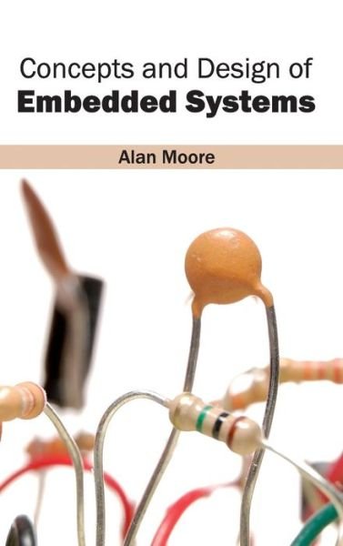 Cover for Alan Moore · Concepts and Design of Embedded Systems (Hardcover bog) (2015)