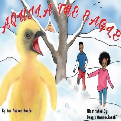 Cover for Yaa Asabea Boafo · Aquila The Eagle (Paperback Bog) (2016)