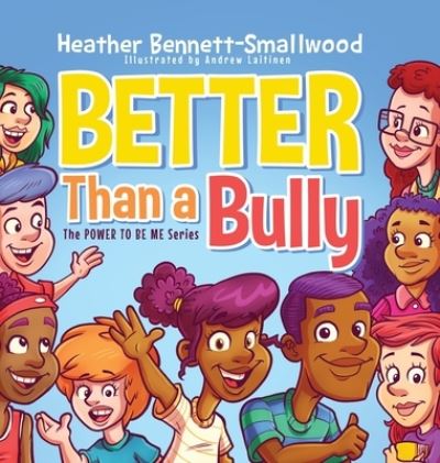Cover for Heather Bennett-Smallwood · Better Than a Bully (Hardcover Book) (2020)