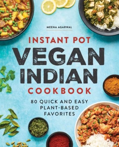 Cover for Meena Agarwal · Instant Pot Vegan Indian Cookbook (Paperback Book) (2021)