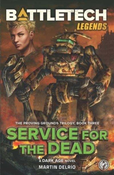 Cover for Martin Delrio · Battletech Legends: Service for the Dead (The Proving Grounds Trilogy, Book Three) (Paperback Book) (2021)