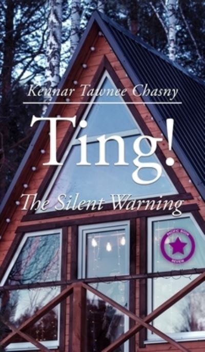 Cover for Kennar Tawnee Chasny · Ting! the Silent Warning (Book) (2023)