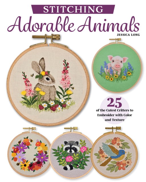 Cover for Jessica Long · Stitching Adorable Animals: 25 of the Cutest Critters to Embroider with Color and Texture (Paperback Book) (2025)