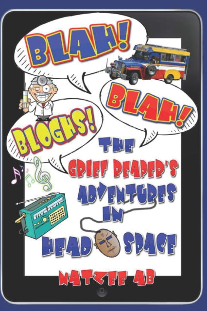 Cover for Natzee Ab · Blah-Blah-Bloghs: The Grief Reaper's Adventures in Head Space (Paperback Book) (2021)