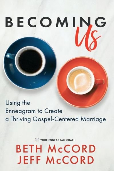 Cover for Beth McCord · Becoming Us: Using the Enneagram to Create a Thriving Gospel-Centered Marriage (Paperback Bog) (2019)