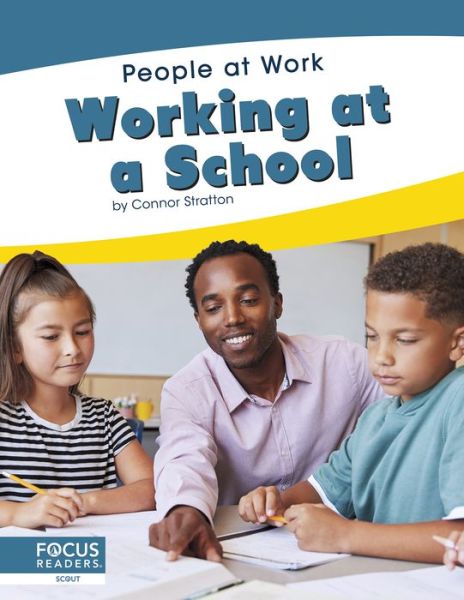 Working at a School - People at Work - Connor Stratton - Książki - North Star Editions - 9781644930168 - 2020