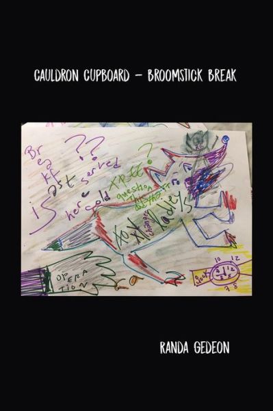 Cover for Randa Gedeon · Cauldron Cupboard - Broomstick Break (Paperback Book) (2019)