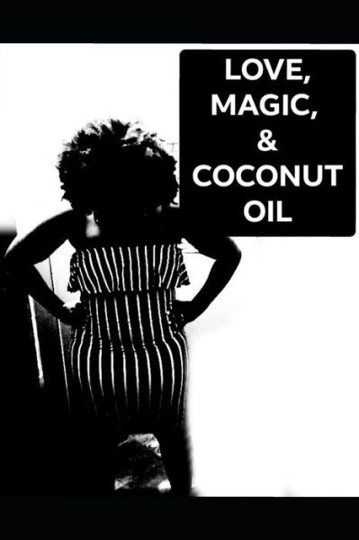 Cover for Arnetta TABOO Bullard · Love, Magic, &amp; Coconut Oil (Paperback Book) (2020)