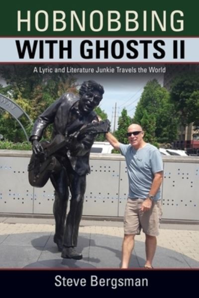 Cover for Steve Bergsman · Hobnobbing with Ghosts II: A Lyric and Literature Junkie Travels the World (Paperback Book) (2021)