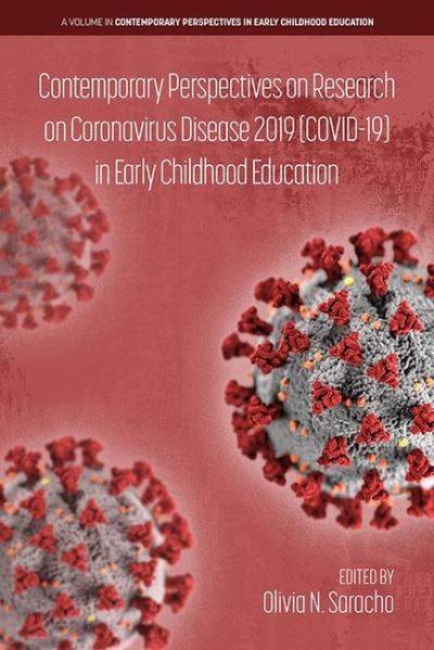 Cover for Contemporary Perspectives on Research on Coronavirus Disease 2019 (COVID-19) in Early Childhood Education - Contemporary Perspectives in Early Childhood Education (Hardcover Book) (2022)