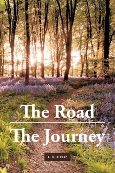 Cover for A B Bishop · The Road - The Journey (Pocketbok) (2021)