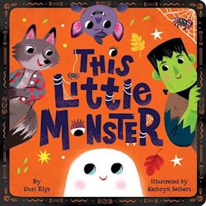 Cover for Dori Elys · This Little Monster: A Spooky Nursery Rhyme (Book) (2025)