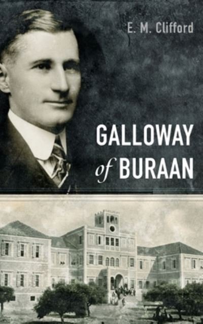 Cover for E M Clifford · Galloway of Buraan (Hardcover bog) (2022)