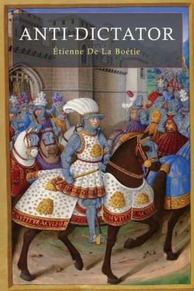 Cover for Etienne De La Boetie · Anti-Dictator (Pocketbok) (2016)