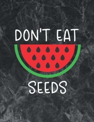 Cover for Thefeel Publishing · Don't eat watermelon seeds (Paperback Book) (2019)