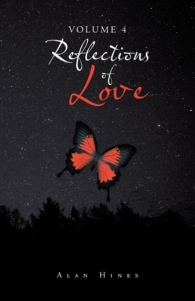 Reflections of Love - Alan Hines - Books - Trafford Publishing - 9781698700168 - March 12, 2020