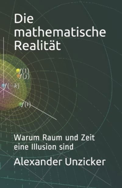 Cover for Alexander Unzicker · Die mathematische Realitat (Paperback Book) (2019)