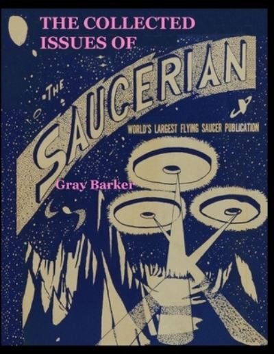 Cover for Gray Barker · The Collected Issues of The Saucerian (Pocketbok) (2020)