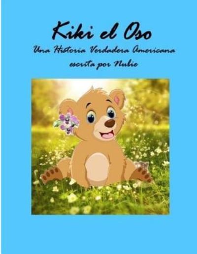 Cover for Nubie · Kiki El Oso - Una Historia Verdadera Americana (Paperback Bog) (2018)
