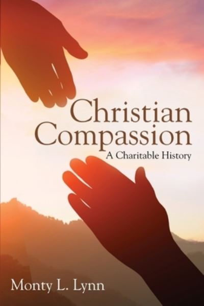 Cover for Monty L Lynn · Christian Compassion: A Charitable History (Paperback Book) (2021)