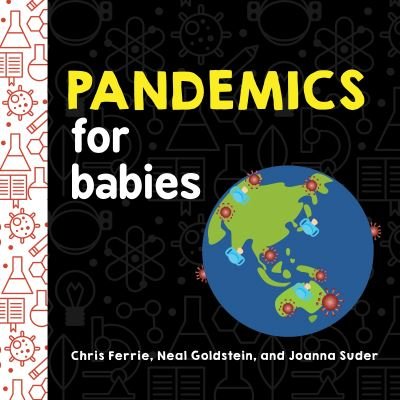 Cover for Chris Ferrie · Pandemics for Babies (Bog) (2020)