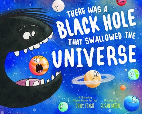 Cover for Chris Ferrie · There Was a Black Hole that Swallowed the Universe (Paperback Bog) (2021)