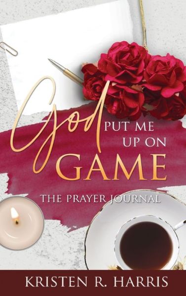 Cover for Kristen R Harris · God Put Me Up On Game (Hardcover Book) (2020)