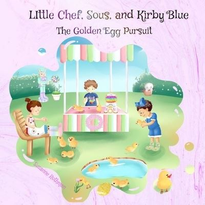 Cover for Suzanne Rothman · Little Chef, Sous, and Kirby Blue (Paperback Book) (2021)