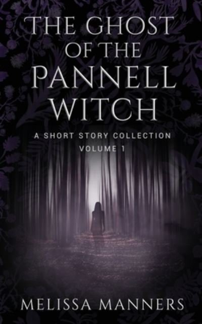 Cover for Melissa Manners · The Ghost of The Pannell Witch: A Short Story Collection - The Pannell Witch (Paperback Bog) (2023)