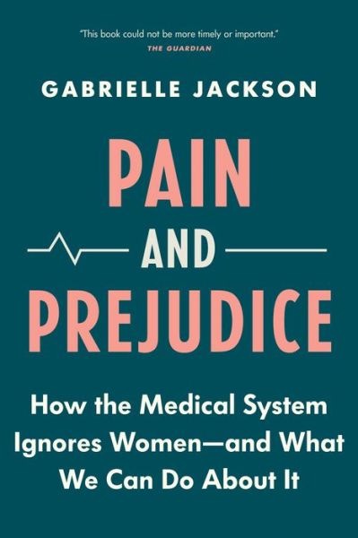 Cover for Gabrielle Jackson · Pain &amp; Prejudice (Bog) (2021)