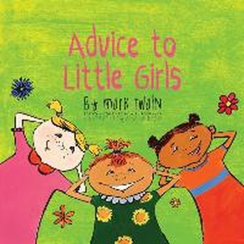 Cover for Mark Twain · Advice to Little Girls: Includes an Activity, a Quiz, and an Educational Word List (Paperback Book) (2014)