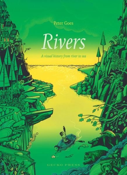 Rivers - Peter Goes - Kirjat - Gecko Press - 9781776572168 - torstai 1. marraskuuta 2018