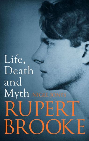 Cover for Nigel Jones · Rupert Brooke: Life, Death and Myth (Hardcover Book) (2015)