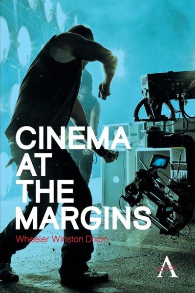 Cover for Wheeler Dixon · Cinema at the Margins - Anthem Film and Culture (Paperback Book) (2013)