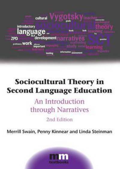 Sociocultural Theory in Second Language Education: An Introduction through Narratives - MM Textbooks - Merrill Swain - Kirjat - Channel View Publications Ltd - 9781783093168 - torstai 12. helmikuuta 2015