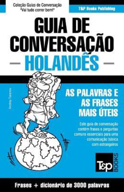 Cover for Andrey Taranov · Guia de Conversacao Portugues-Holandes e vocabulario tematico 3000 palavras - European Portuguese Collection (Paperback Book) (2015)