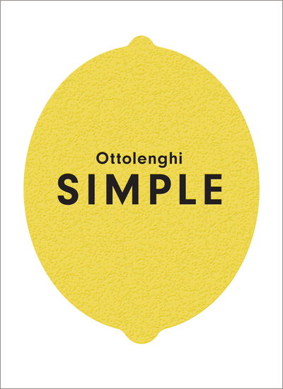 Ottolenghi SIMPLE - Yotam Ottolenghi - Boeken - Ebury Publishing - 9781785031168 - 6 september 2018